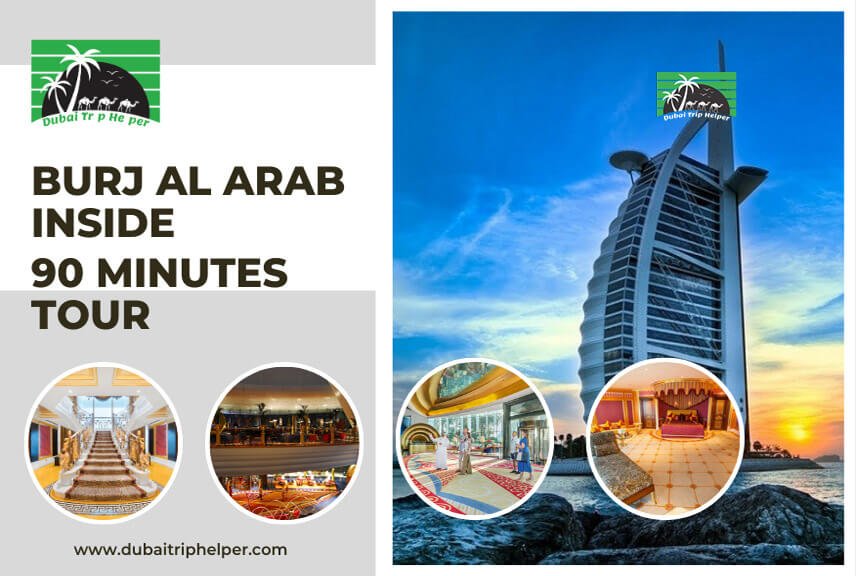 Burj Al Arab inside tour of 90 minutes